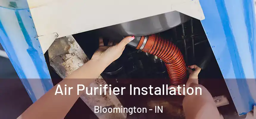 Air Purifier Installation Bloomington - IN