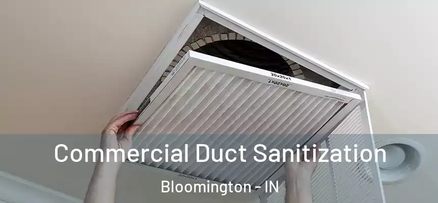 Commercial Duct Sanitization Bloomington - IN